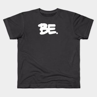 BE. Kids T-Shirt